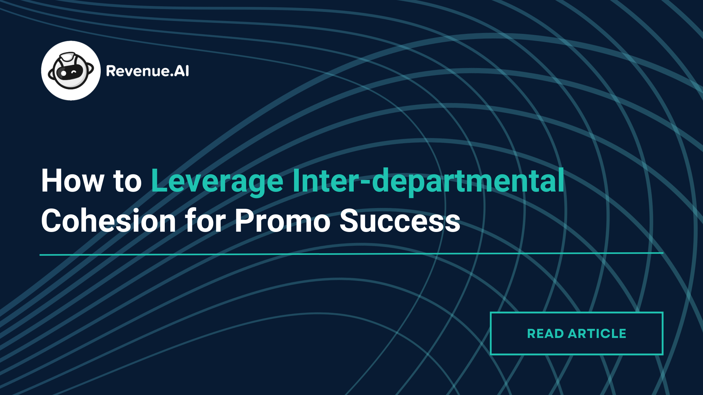 How to Leverage AI-driven Inter-departmental Cohesion for Promo Success